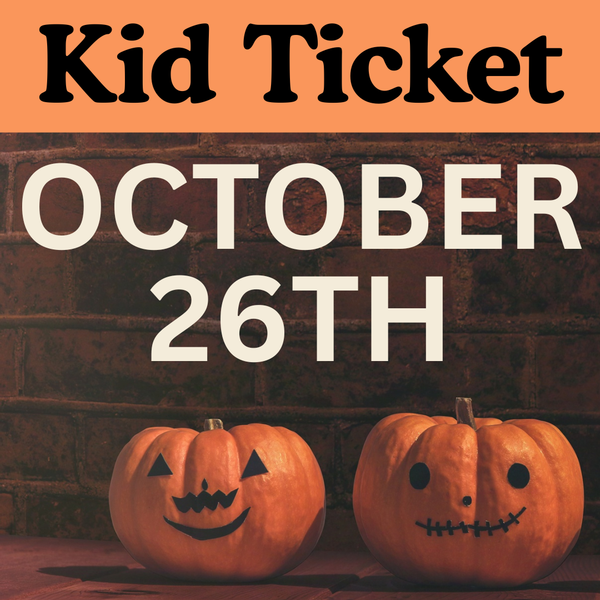 Family Event - Oct 26th, 12:30-3:30PM - KID